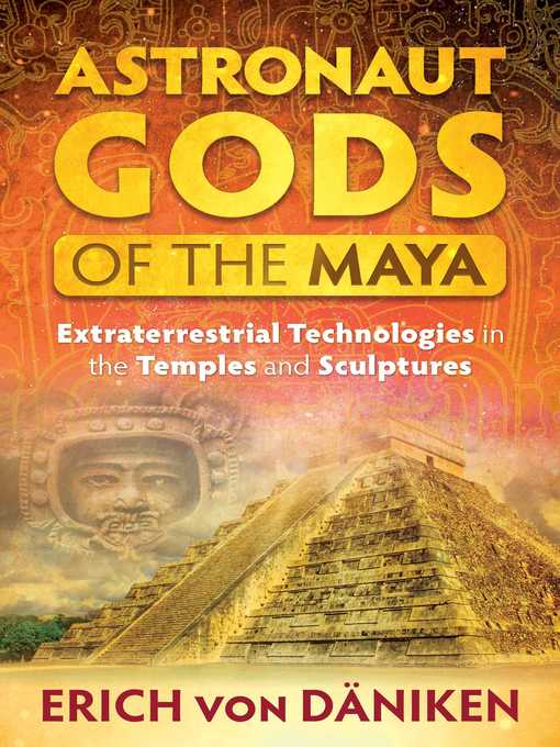 Title details for Astronaut Gods of the Maya by Erich von Däniken - Wait list